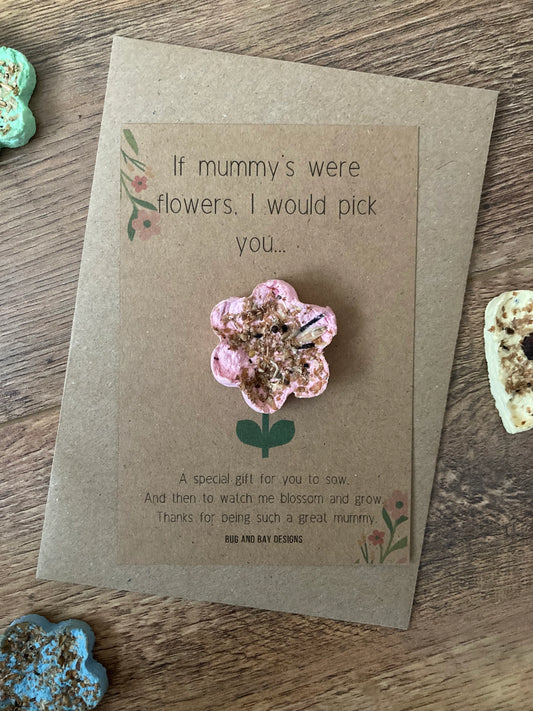 If mummy's were flowers seedbomb card